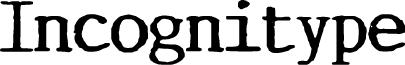 Incognitype font