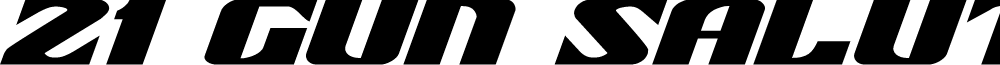21 Gun Salute Expanded Italic