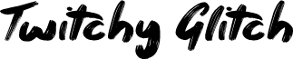 Twitchy Glitch font