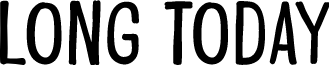 Long Today font