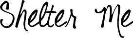 Shelter Me Font by Kimberly Geswein | FontSpace