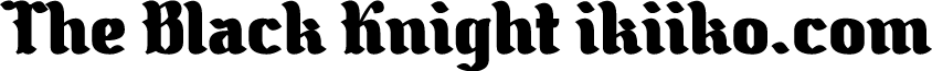 The Black Knight ikiiko.com font