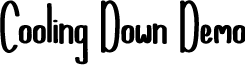 Cooling Down Demo font