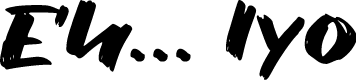 Eh Iyo