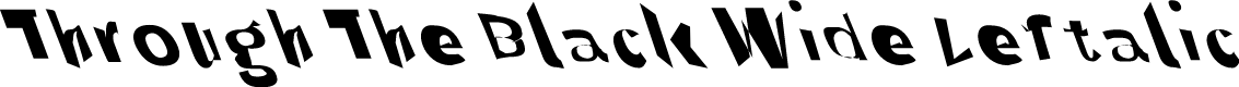 Through The Black Wide Leftalic
