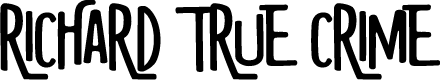 RICHARD TRUE CRIME