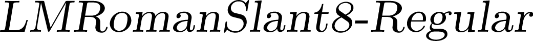 LMRomanSlant8-Regular