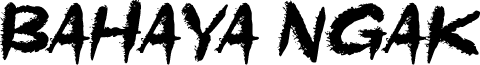 Bahaya Ngak
