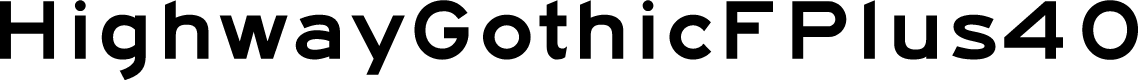 HighwayGothicFPlus40