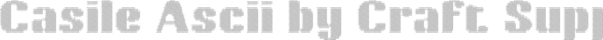 Casile Ascii Font - Free Download