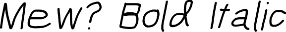 Mew? Bold Italic