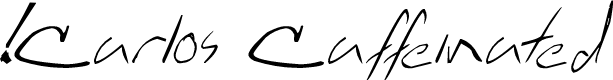 !Carlos Caffeinated Italic