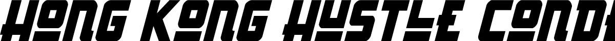 Hong Kong Hustle Condensed Ital Condensed Italic