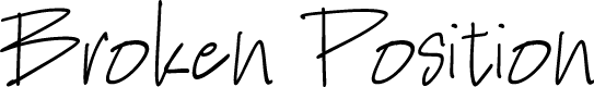 Broken Position