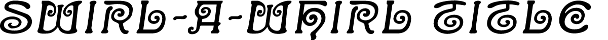 Swirl-a-Whirl Title Italic