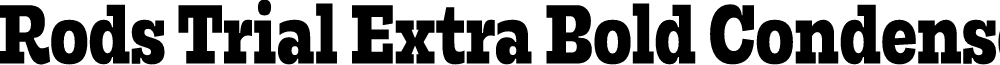 Rods Trial Extra Bold Condensed