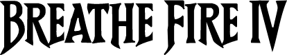 Breathe Fire IV