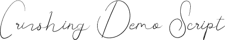 Crushing Demo Script