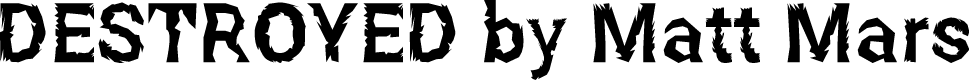 DESTROYED Bold