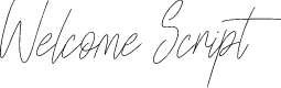 Welcome Script