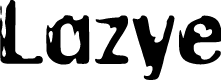 Lazye