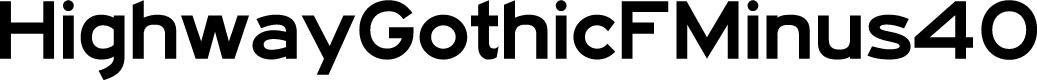 HighwayGothicFMinus40