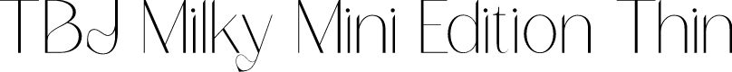 TBJ Milky Mini Edition Thin