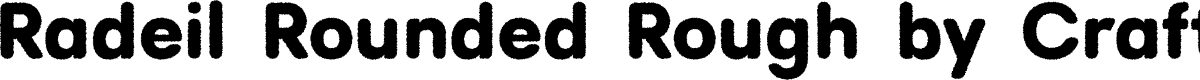 RadeilRoundedRough-Regular Demo