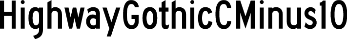 HighwayGothicCMinus10