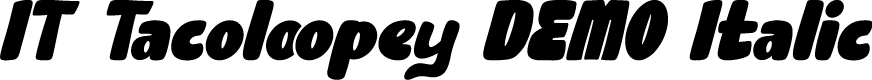 IT Tacoloopey DEMO Italic