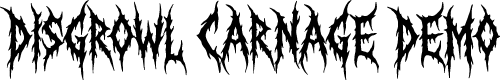 Disgrowl Carnage DEMO