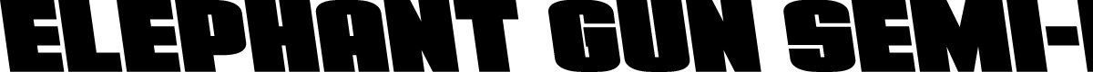 Elephant Gun Semi-Leftalic