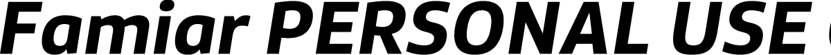 Famiar PERSONAL USE ONLY Bold Italic
