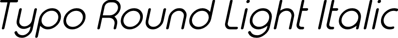 Typo Round Light Italic Demo