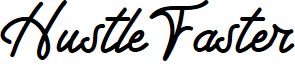 Hustle Faster