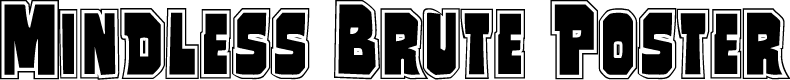 Mindless Brute Poster