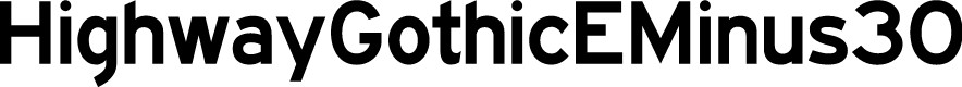 HighwayGothicEMinus30