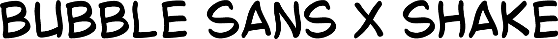 Bubble Sans X Shake
