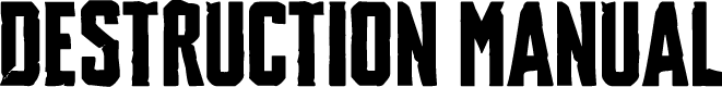 Destruction Manual
