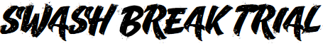 Swash Break Trial