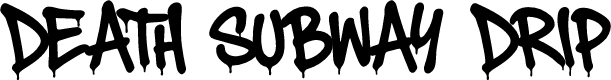 Death Subway Drip