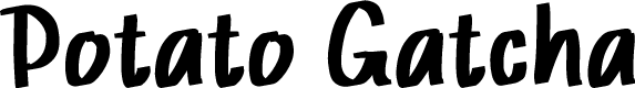 Potato Gatcha