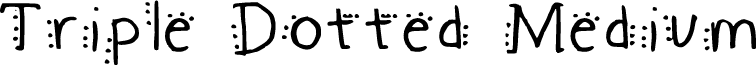 Triple Dotted Medium