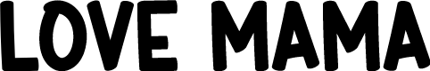 LOVE MAMA