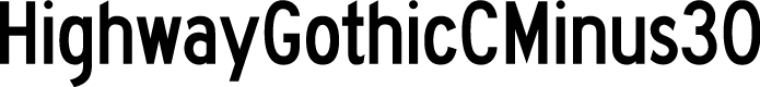 HighwayGothicCMinus30