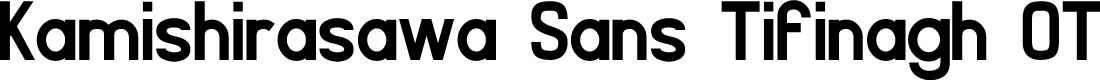 Kamishirasawa Sans Tifinagh OT