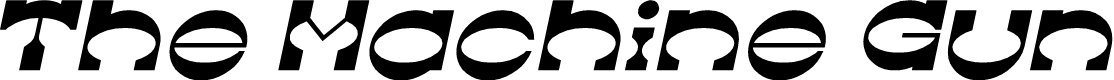 The Machine Gun Italic