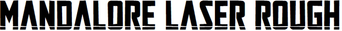Mandalore Laser Rough