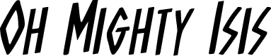 Oh Mighty Isis Rotalic