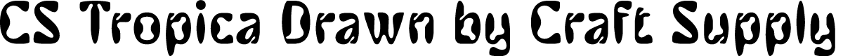 CSTropicaDrawn-Regular Demo